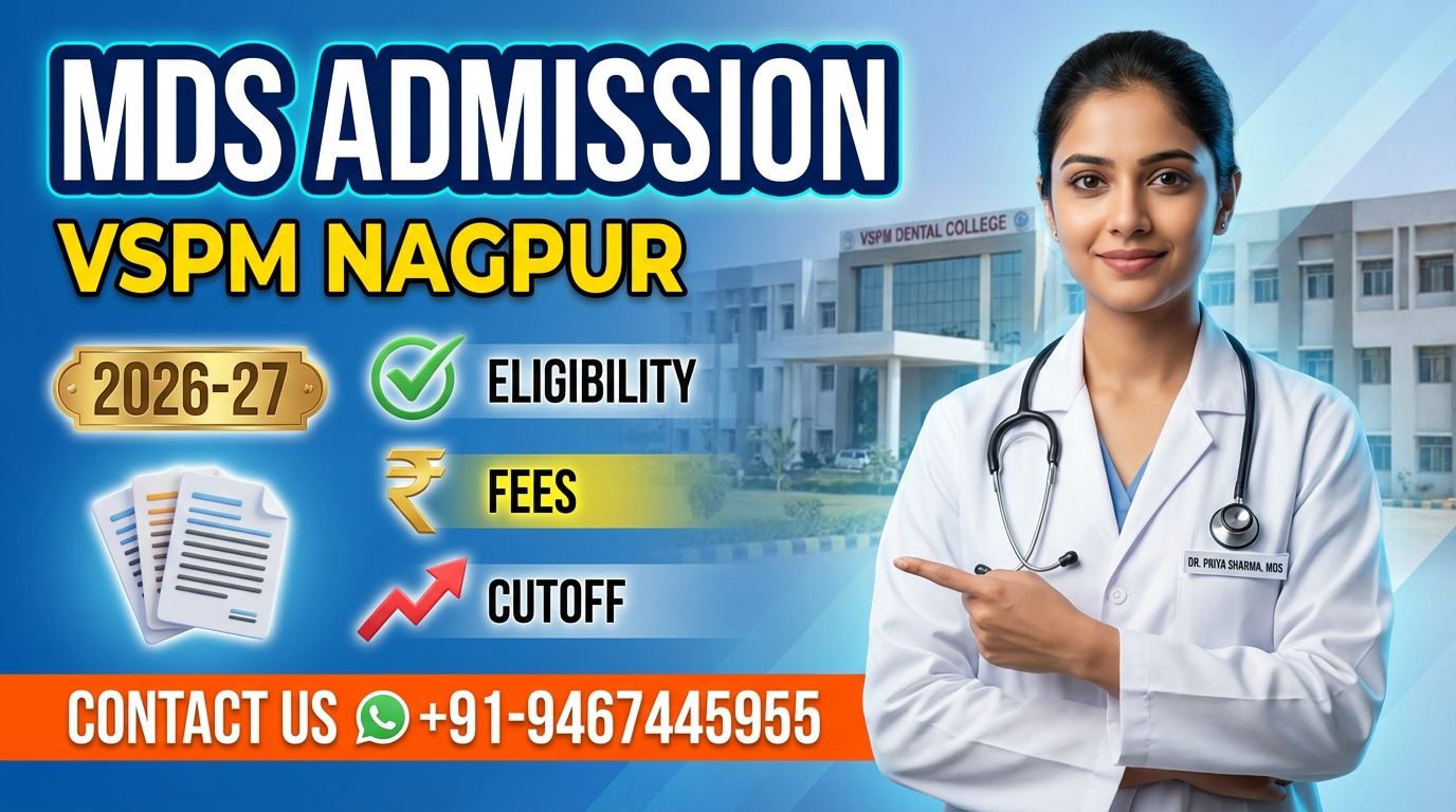 MDS at VSPM Dental College Nagpur 2026-27: Admission, Course, Fees, Cutoff, Eligibility, Documents etc.